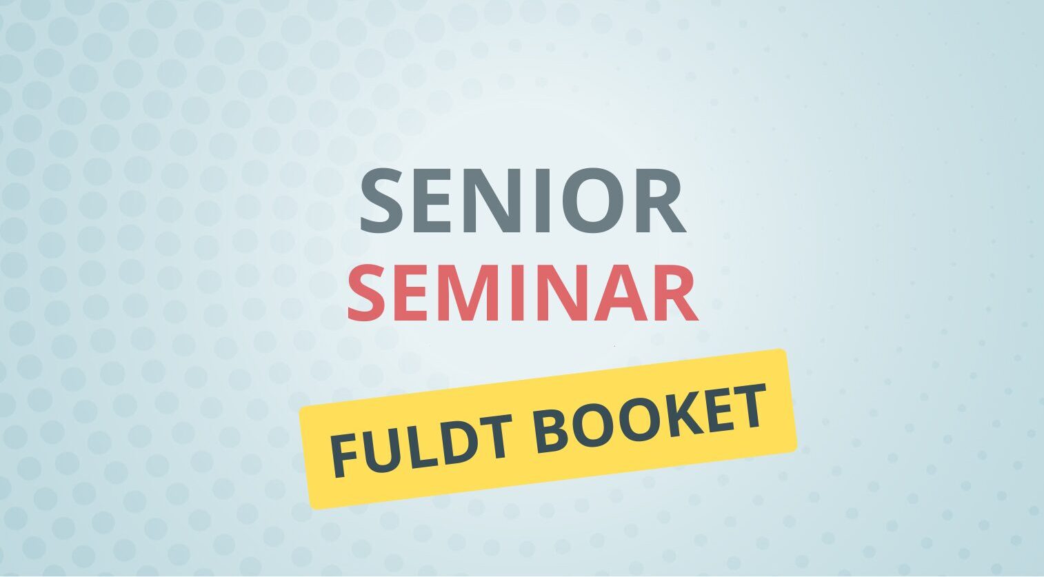 Seniorseminar-fuldt-booket-aspect-ratio-425-235